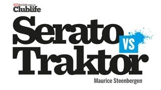 Clublife Magazine Serato vs Traktor - Maurice Steenbergen