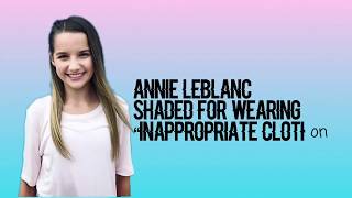 ANNIE LEBLANC IS SHADED FOR WEARING “INAPPROPRIATE CLOTHING” | Bratayley Bites