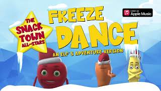 Freeze Dance | Holiday Edition | "An Elf's Adventure" by The Snack Town All-Stars