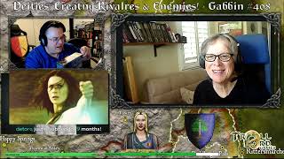 GREYHAWK - Gabbin #408: Deities, plus Creating Rivalries & Enemies!