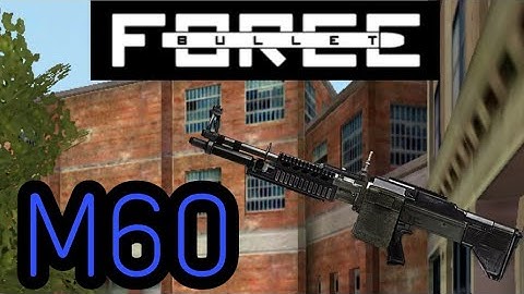 Bullet Force: M60