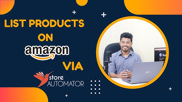 List Items on Amazon via StoreAutomator | Create New Listings on Amazon by Using StoreAutomator
