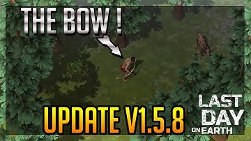 UPDATE 1.5.8 SOON? NEW TRAILER! AND THE BOW! | Last Day On Earth: Survival Tips/Tricks (Gameplay)