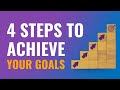 The Easy 4-Step Process to Achieving Any Goal - John Assaraf