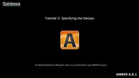 AMBER Tutorial 2: Specifying the Decays