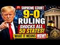 🚨 Supreme Court 9-0 Ruling Shocks All 50 States – What It Means NOW!