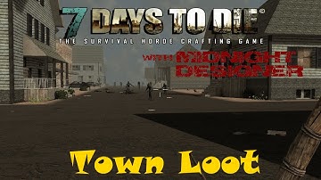 E19 - 7 Days to Die Alpha 12 - Town Loot