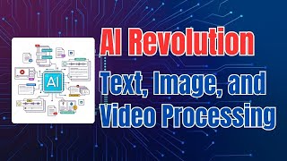 Ai Revolution Text, Image, And Video Processing
