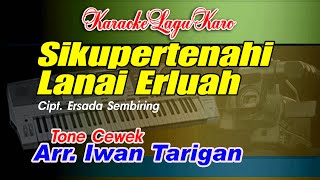 Karaoke Lagu Karo Sikupertenahi Lanai Erluah Tone Cewek