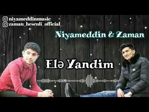 Zaman Hesenli & Niyameddin - Ele Yandim (official music video)