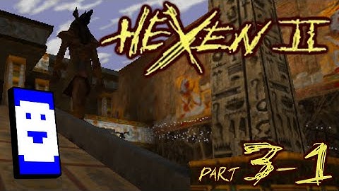Stumbling through Hexen II - Part 3-1