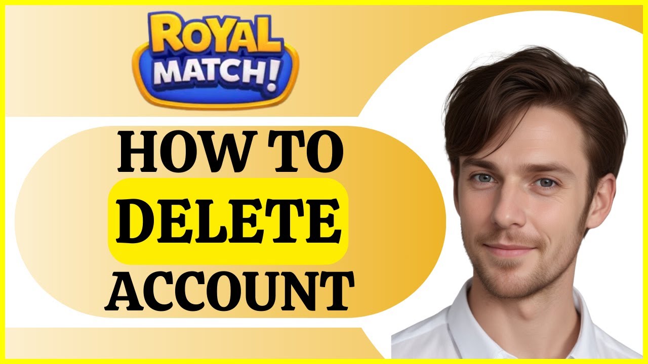 How To Delete Royal Match Account | Tutorial 2025 - YouTube