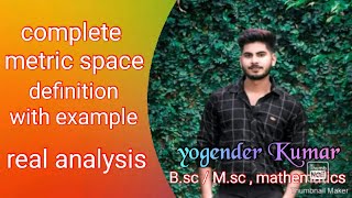complete metric space in Hindi || real analysis || yogender Kumar || iamsinu01