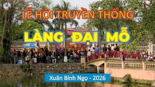 LỄ HỘI LÀNG ĐẠI MỖ - XUÂN BÍNH NGỌ - 2026.
