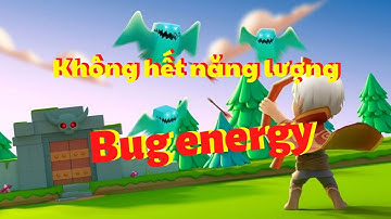 Archero: Hướng dẫn chơi không tốn năng lượng, B.u.g năng lượng mới nhất