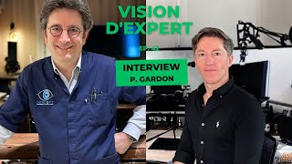 Vision d'Expert #42 / Philippe GARDON / Oculariste / Refractionniste