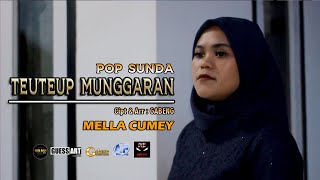 POP SUNDA TERBARU || TEUTEUP MUNGGARAN - MELLA CUMEY (Official Music Video)