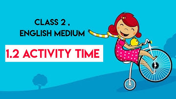1.2 ACTIVITY TIME | CLASS 2 | ENGLISH MEDIUM | MAHARASHTRA STATE BOARD