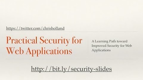 Practical Security for Web Applications - Chris Holland