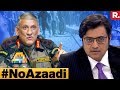 Army Chief's Most Powerful Declaration : #NoAzaadi | The Debate With Arnab Goswami