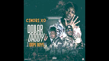 Cinori XO ft Dope Boys Dollar Daddy Prod By Iqon Beats