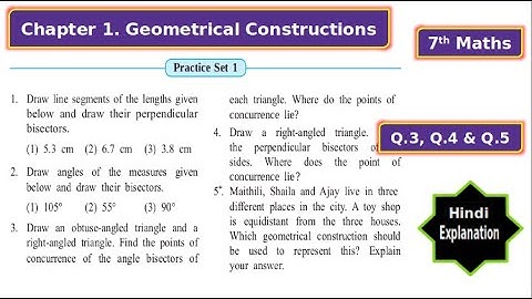 7th Maths | Practice Set 1: (Q.3, Q.4 & Q.5) | Chapter 1 Geometrical Constructions | MH BOARD