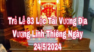 Trả Lễ Lộc Tài Vương Địa Vương Linh Thiêng Ngày 24/5/2024 Xin Số Tâm Linh 