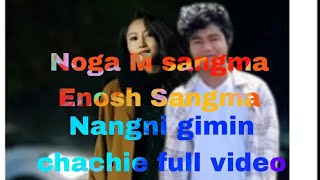 Garo new song Nangni gimin chanchie Enosh sangma & Noga sangma full video