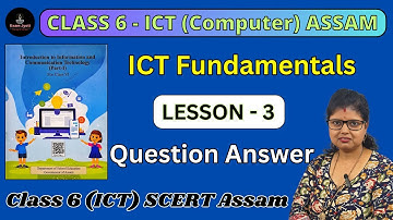Class 6 ICT Lesson 3 Question Answer Computer | ICT Fundamentals| SCERT Assam Book | B4R9P2