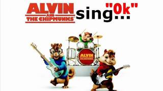 Ok - Nino (Alvin and the chipmunks version).