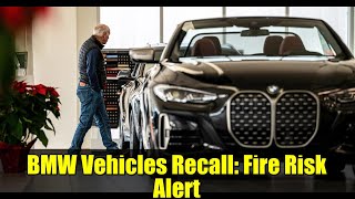 BMW Vehicles Recall: Fire Risk Alert