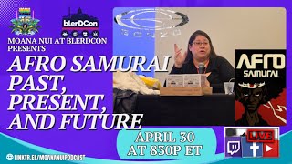 Moana Nui at BlerDCon Presents Afro Samurai - Past, Present and Future