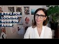 5 TIPS FOR LOOKING GOOD ON ZOOM