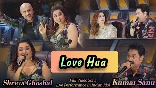 SHREYA GHOSHAL: Love Hua || Kumar Sanu & Shreya Ghoshal Duet Performance || Urmila || Indian Idol 14