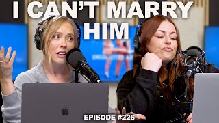 I Love Him... But I Can’t Marry Him | Episode 226