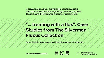 “… treating with a flux”: Case Studies from The Silverman Fluxus Collection at MoMA, NY