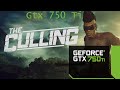 The Culling Gameplay With a Gtx 750 Ti