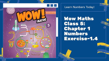 CLASS 5 WOW MATHS EXERCISE - 1.4 CBSE / ICSE