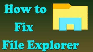 How to Fix File Explorer not Working in Windows 10