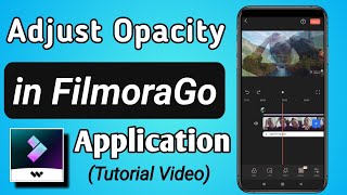How to Adjust Opacity of a video in FilmoraGo App || Video ko transparent kaise banai screenshot 3