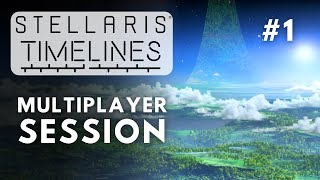 Stellaris Timelines First Multiplayer Session - S8E1