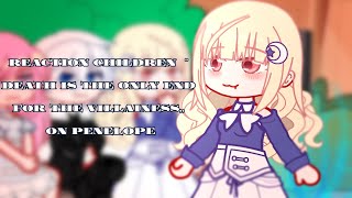 Death is the only Ending for the Villainess reacts to Penelope ‖ Manhwa • Gacha club