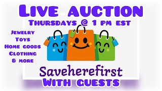 THURSDAY LIVE AUCTION. SAVEHEREFIRST with GUESTS! MAY 16TH, 2024 @ 1.00 PM