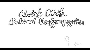 Quick Math Behind Backpropagation - Machine Learning, Deep Learning, Neural Network, Coursera