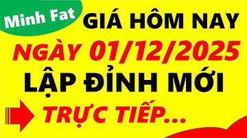 Giá vàng hôm nay ngày 01/12/2025 - giá vàng 9999, vàng sjc, vàng nhẫn 9999,...