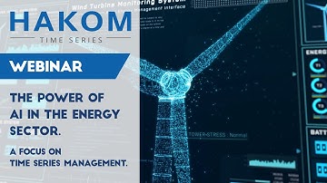 HAKOM Webinar: The Power of AI in the Energy Sector – A Focus on Time Series Management.