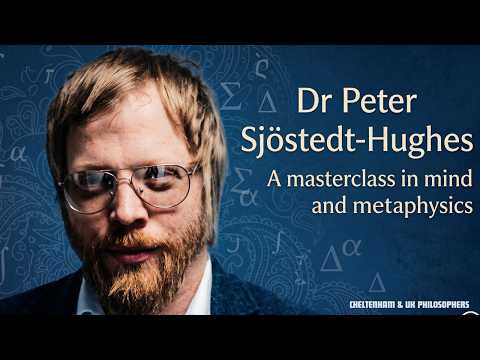 Dr. Peter Sjostedt-Hughes - Metaphysics and Science #philosophy #metaphysics #science #consciousness