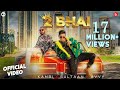 2 bhai official kambi rajpuria ft sultaan  avvy sra  latest punjabi song 2021