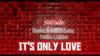 Its Only Love Produced By Stcode