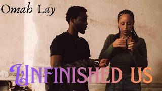 Omah Lay - Unfinished Us (Official Lyrics Video)
